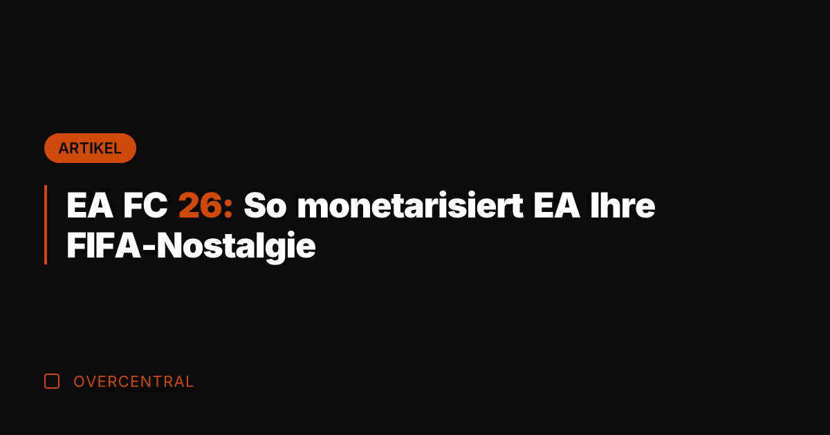 EA FC 26: So monetarisiert EA Ihre FIFA-Nostalgie