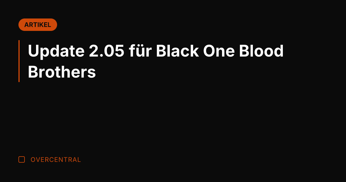 Update 2.05 für Black One Blood Brothers