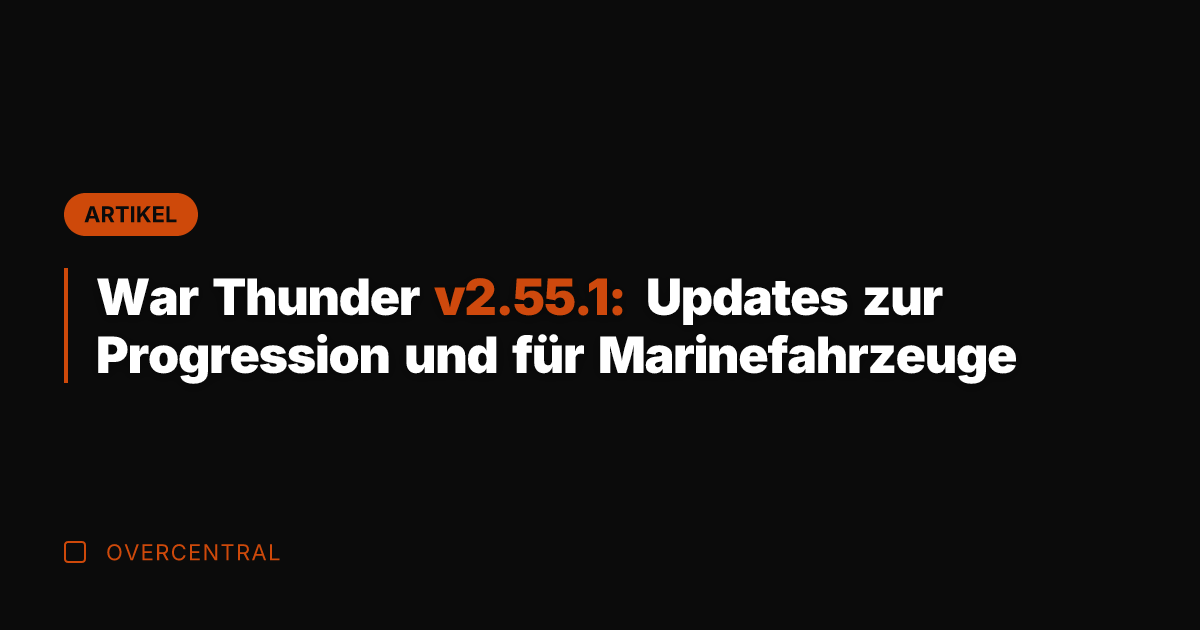 War Thunder v2.55.1: Updates zur Progression und für Marinefahrzeuge