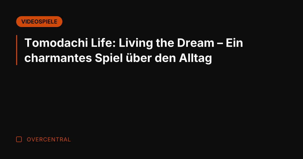 Tomodachi Life: Living the Dream – Ein charmantes Spiel über den Alltag