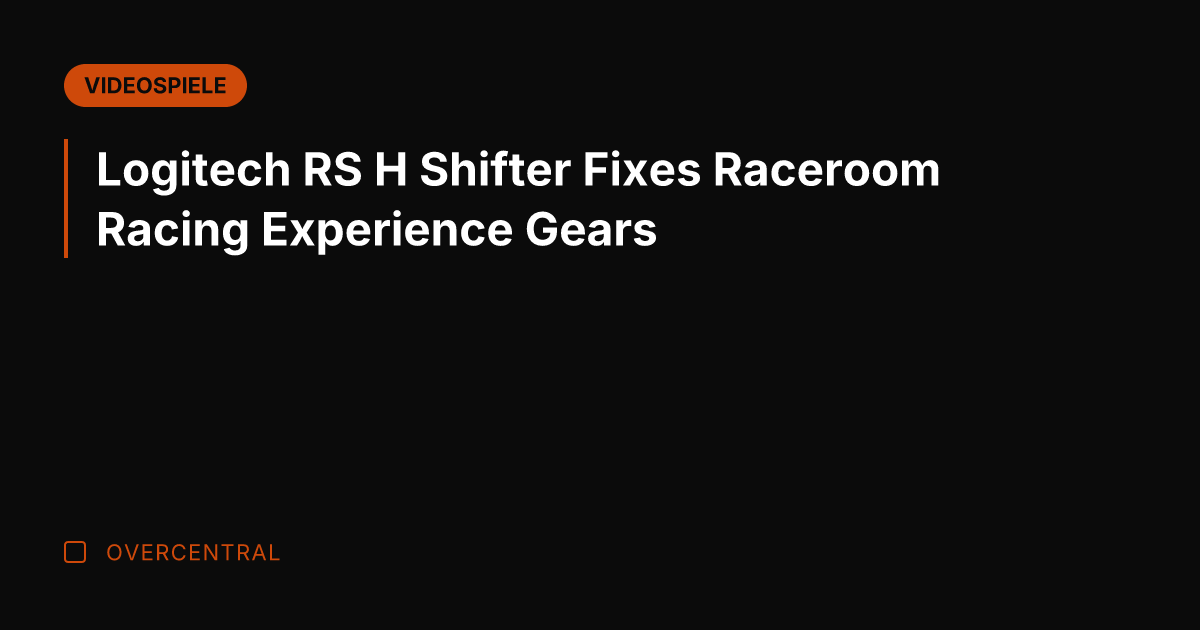 Logitech RS H Shifter Fixes Raceroom Racing Experience Gears