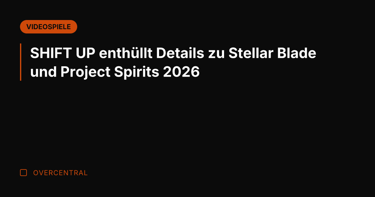 SHIFT UP enthüllt Details zu Stellar Blade und Project Spirits 2026