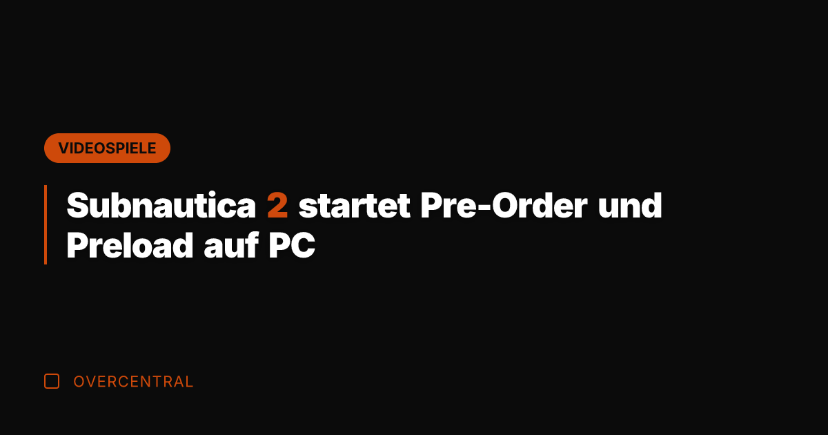 Subnautica 2 startet Pre-Order und Preload auf PC