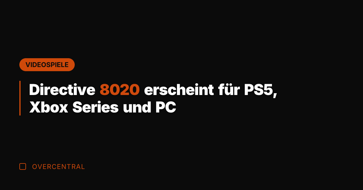 Directive 8020 erscheint für PS5, Xbox Series und PC