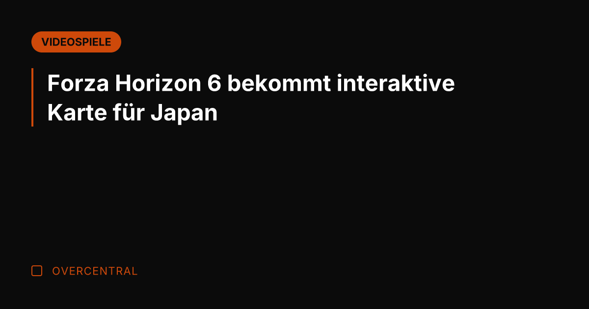 Forza Horizon 6 bekommt interaktive Karte für Japan