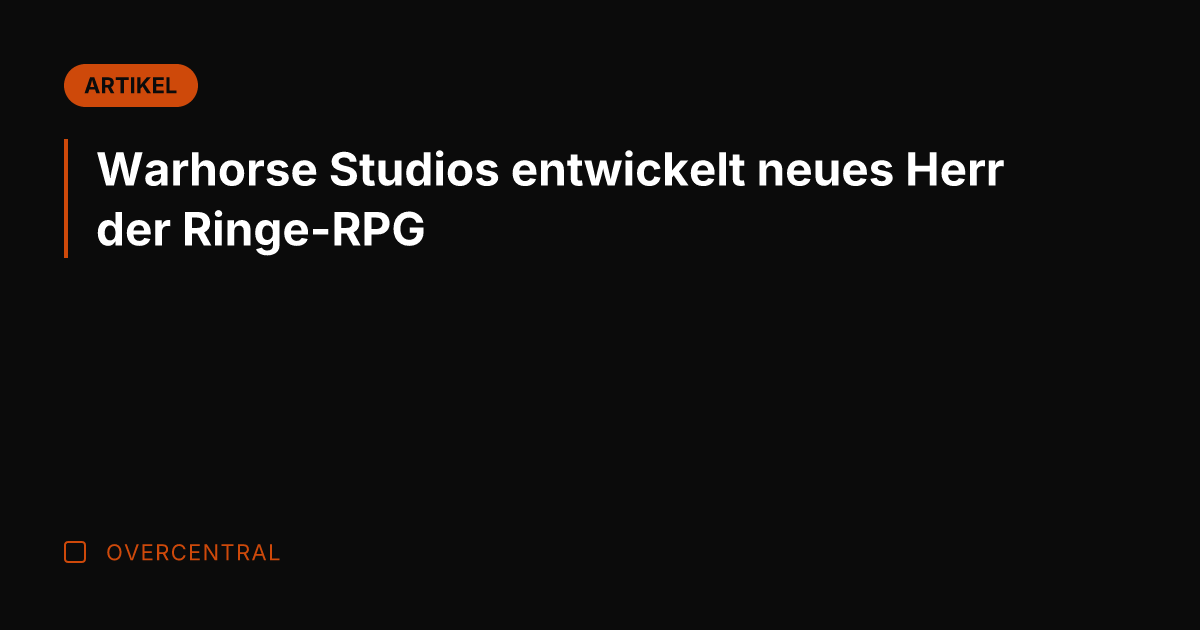 Warhorse Studios entwickelt neues Herr der Ringe-RPG