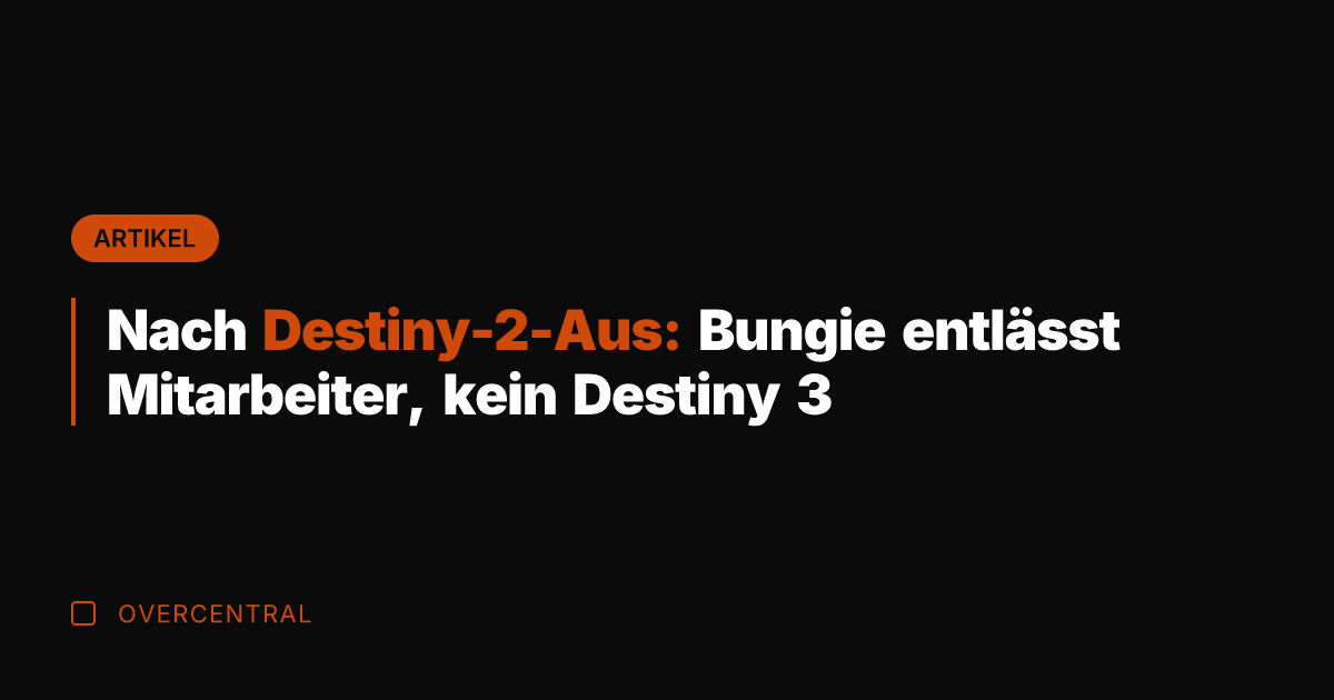 Nach Destiny-2-Aus: Bungie entlässt Mitarbeiter, kein Destiny 3