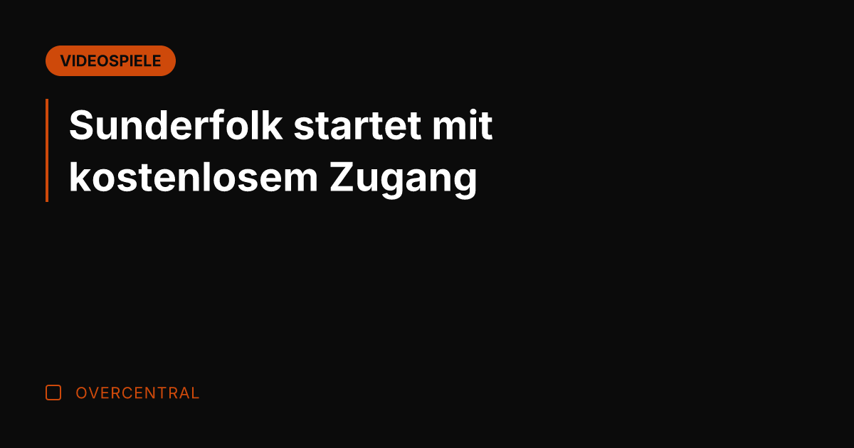 Sunderfolk startet mit kostenlosem Zugang