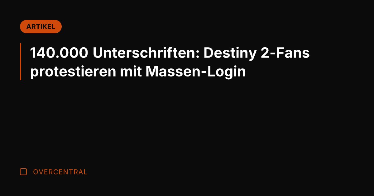 140.000 Unterschriften: Destiny 2-Fans protestieren mit Massen-Login