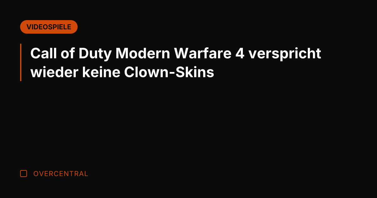 Call of Duty Modern Warfare 4 verspricht wieder keine Clown-Skins