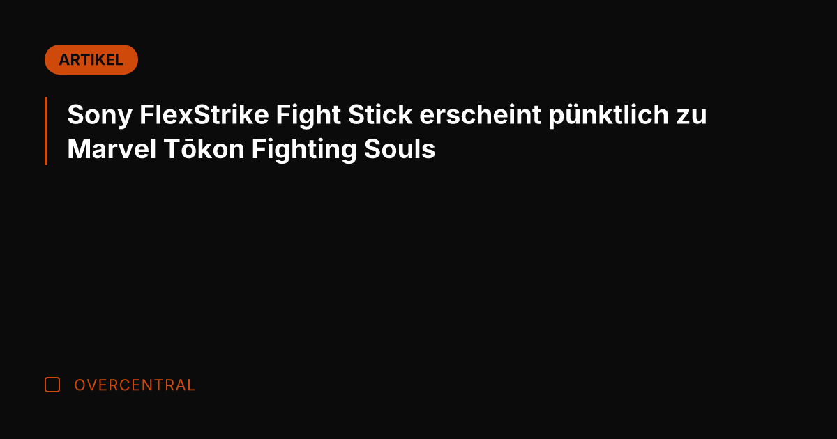 Sony FlexStrike Fight Stick erscheint pünktlich zu Marvel Tōkon Fighting Souls
