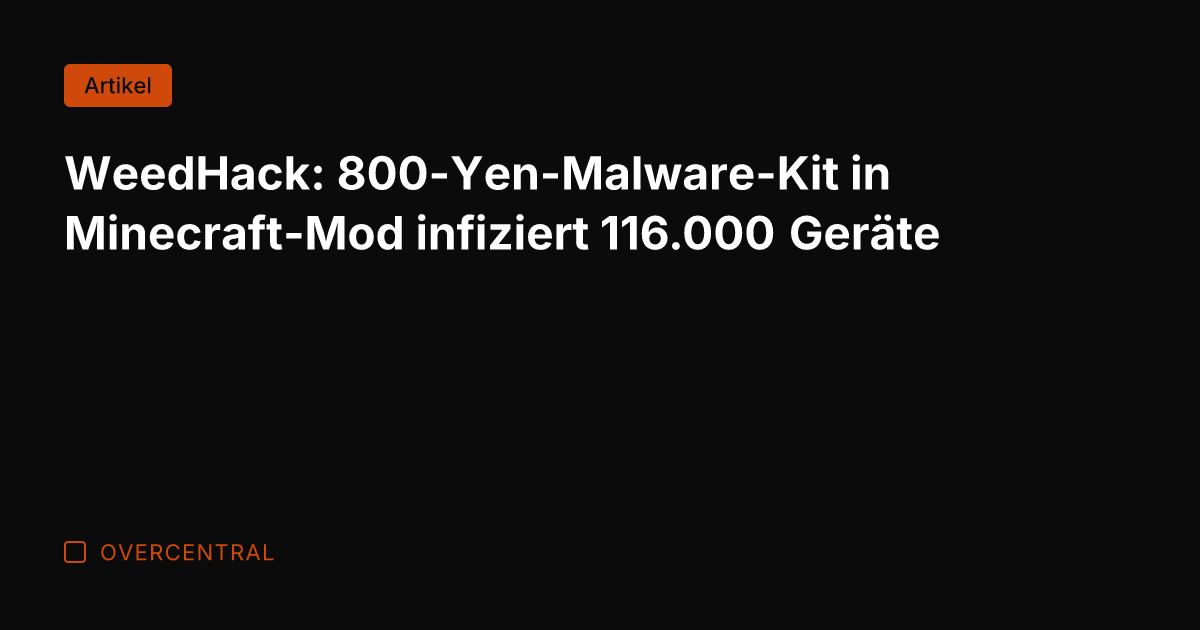 WeedHack: 800-Yen-Malware-Kit in Minecraft-Mod infiziert 116.000 Geräte