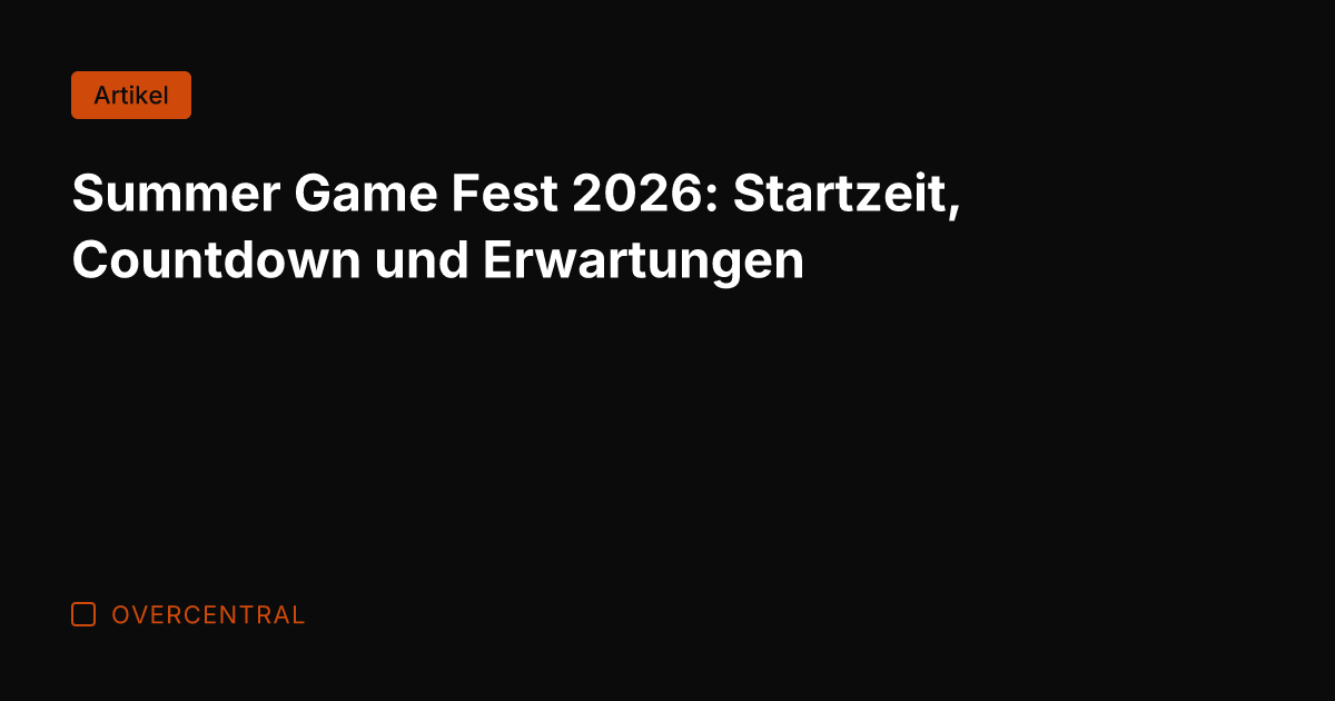 Summer Game Fest 2026: Startzeit, Countdown und Erwartungen