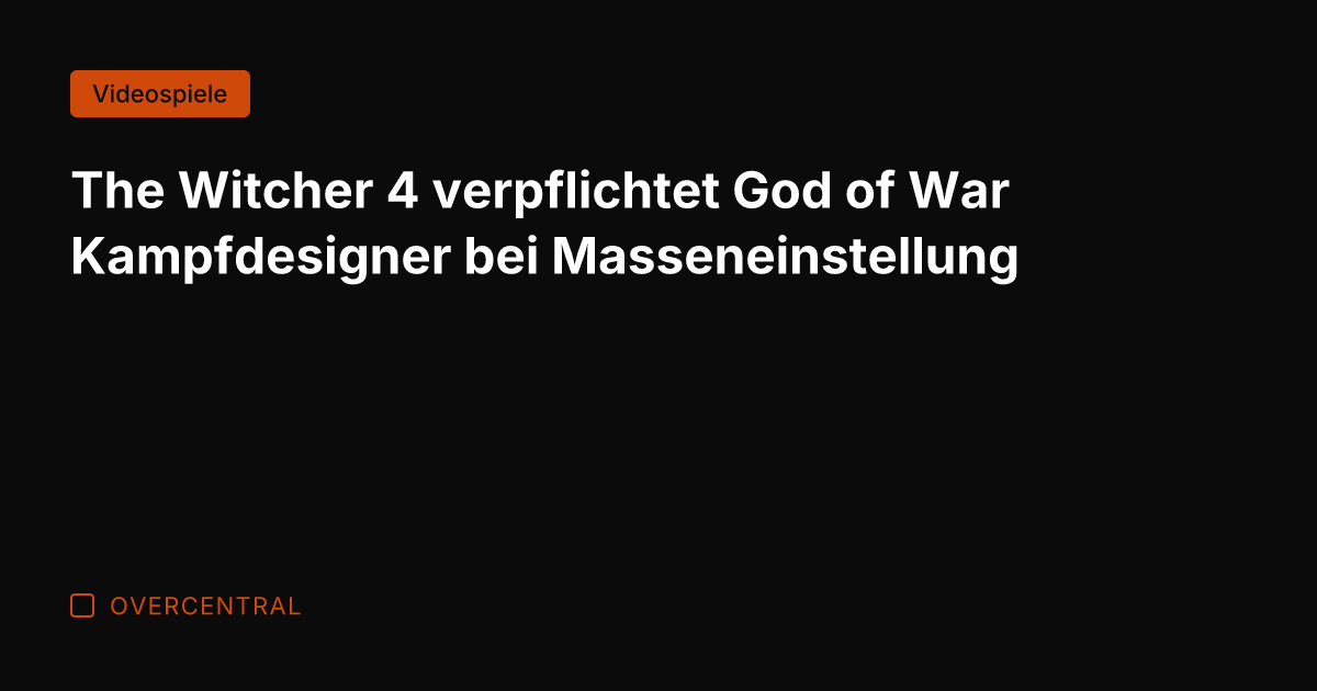 The Witcher 4 verpflichtet God of War Kampfdesigner bei Masseneinstellung