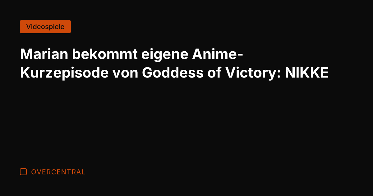 Marian bekommt eigene Anime-Kurzepisode von Goddess of Victory: NIKKE