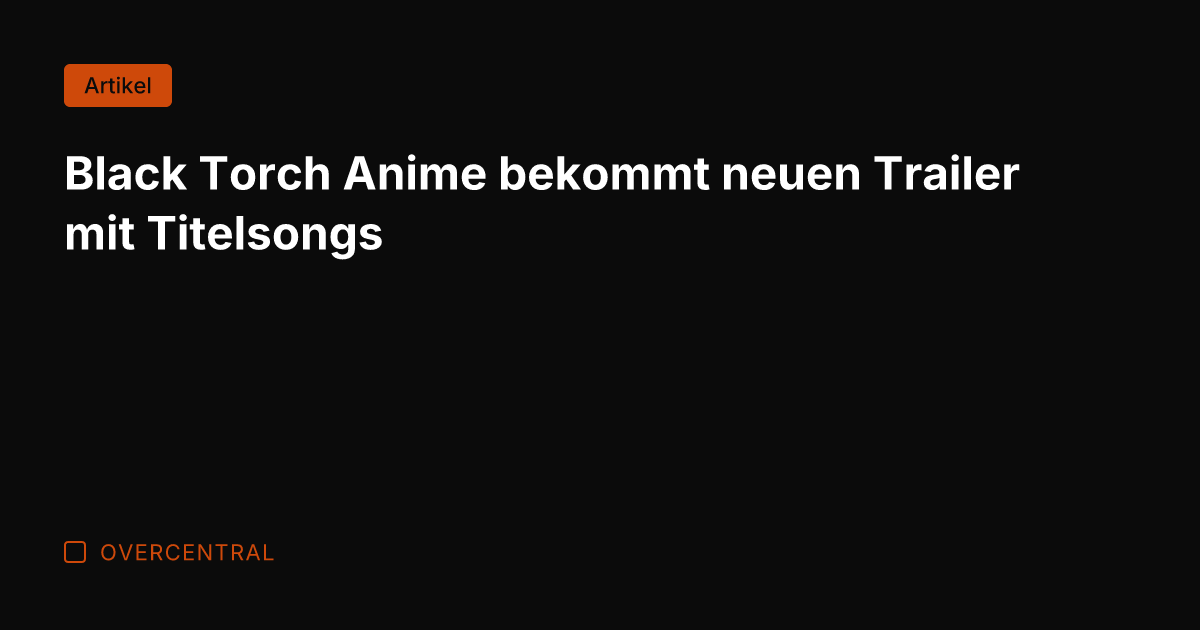 Black Torch Anime bekommt neuen Trailer mit Titelsongs