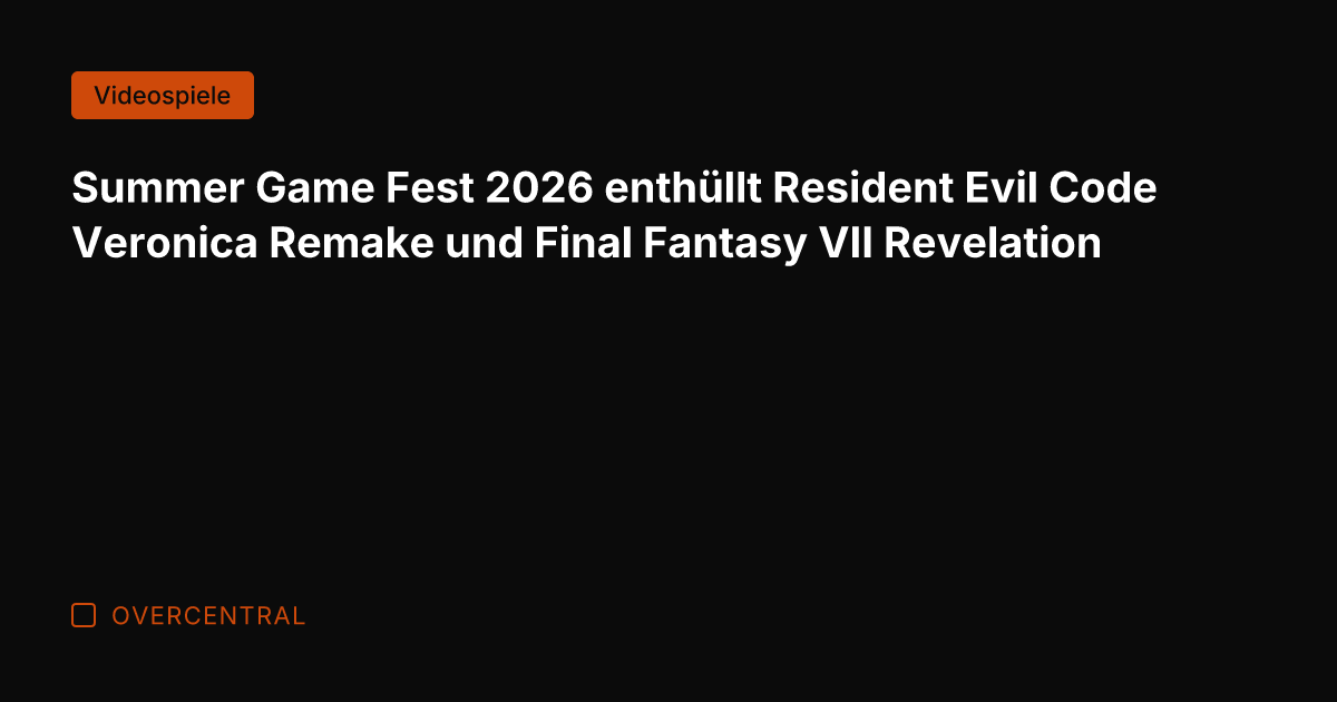 Summer Game Fest 2026 enthüllt Resident Evil Code Veronica Remake und Final