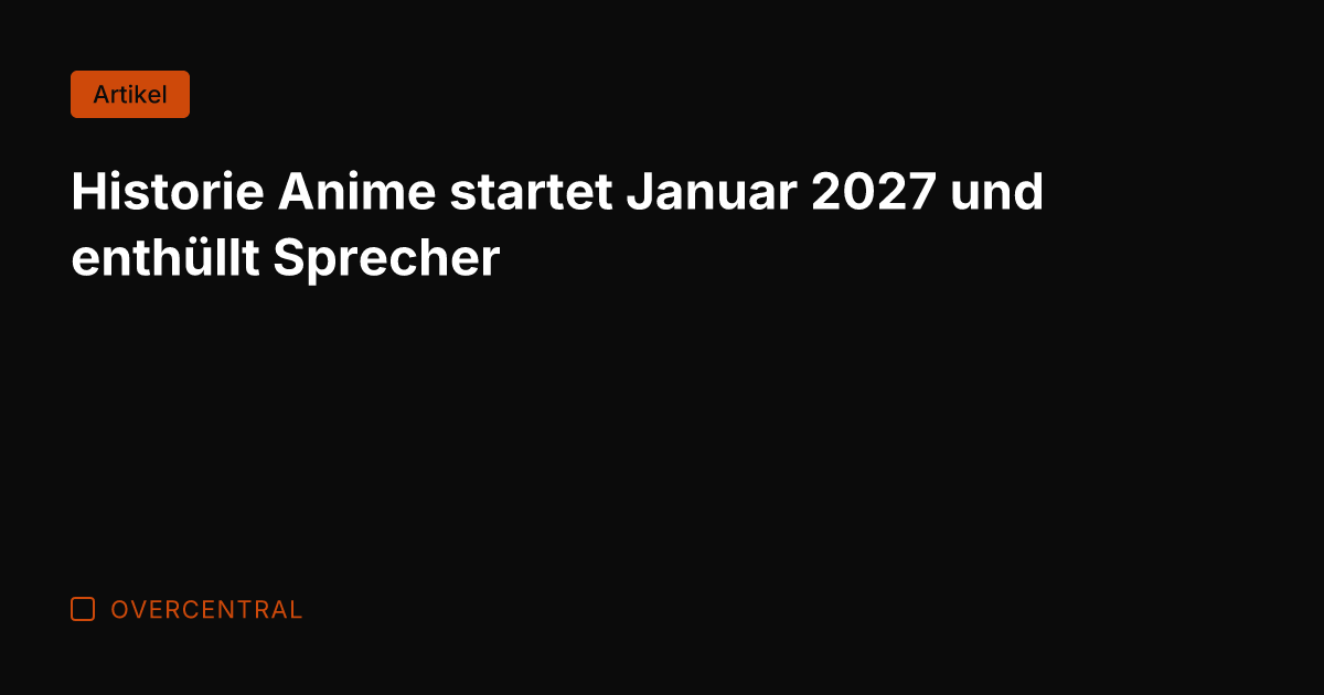 Historie Anime startet Januar 2027 und enthüllt Sprecher