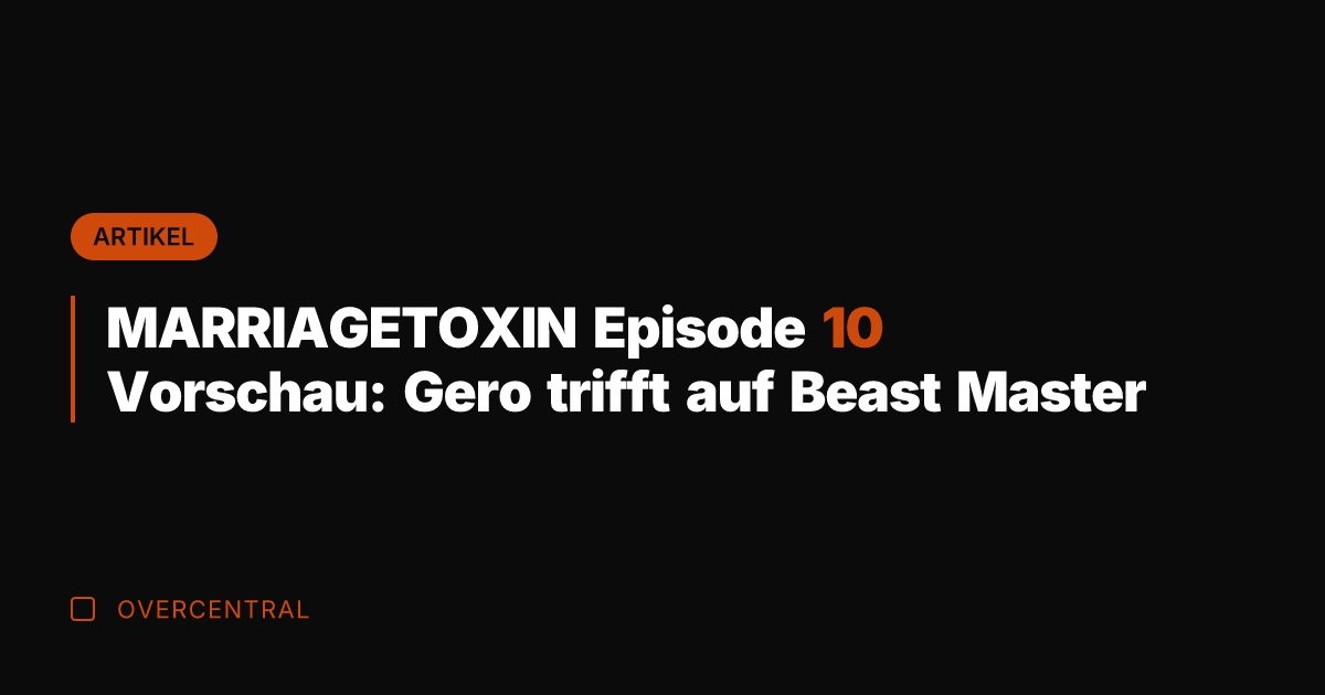MARRIAGETOXIN Episode 10 Vorschau: Gero trifft auf Beast Master