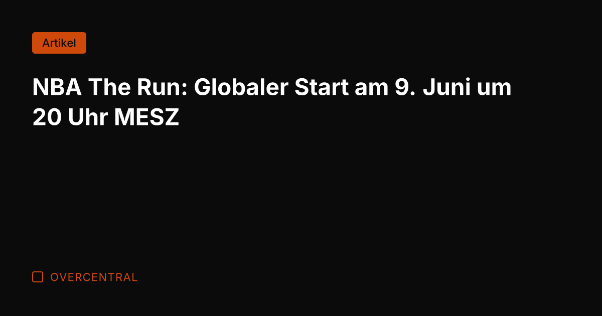 NBA The Run: Globaler Start am 9. Juni um 20 Uhr MESZ