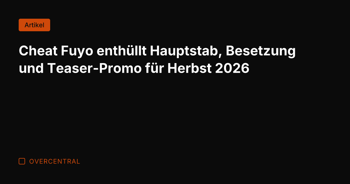 Cheat Fuyo enthüllt Hauptstab, Besetzung und Teaser-Promo für Herbst 2026