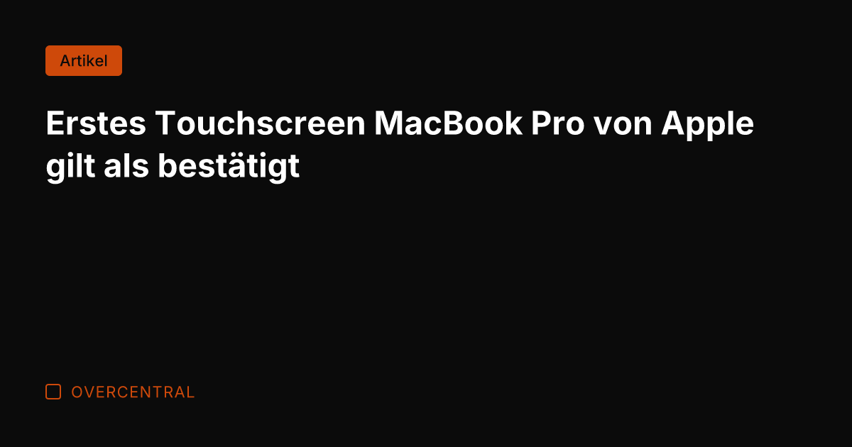 Erstes Touchscreen MacBook Pro von Apple gilt als bestätigt