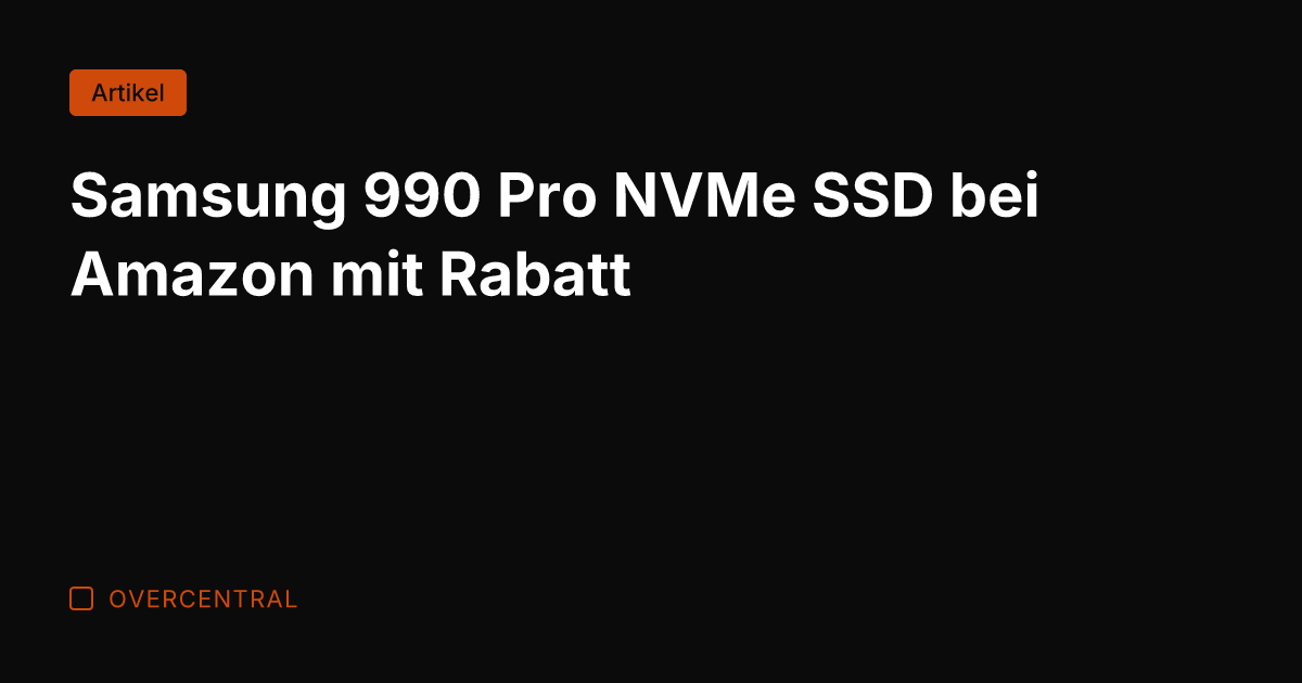 Samsung 990 Pro NVMe SSD bei Amazon mit Rabatt