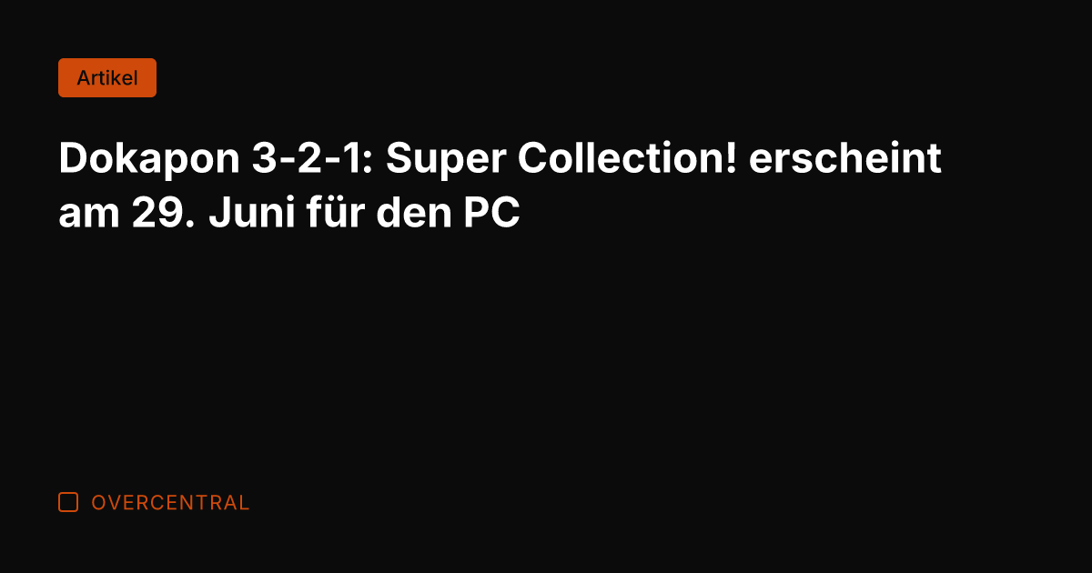 Dokapon 3-2-1: Super Collection! erscheint am 29. Juni für den PC