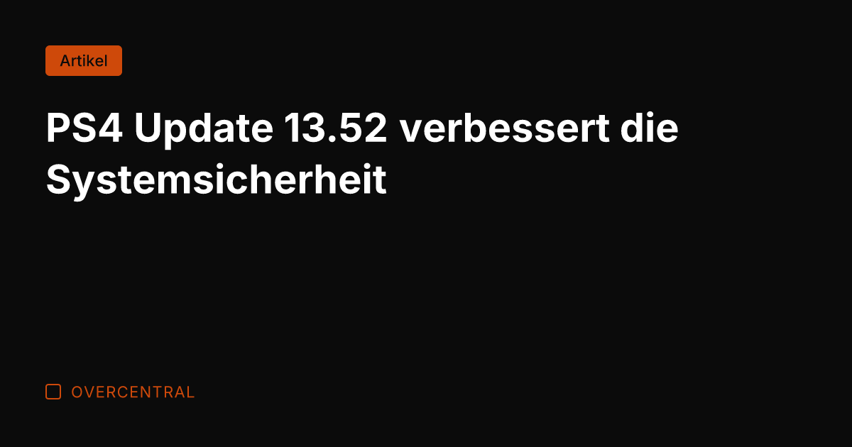 PS4 Update 13.52 verbessert die Systemsicherheit