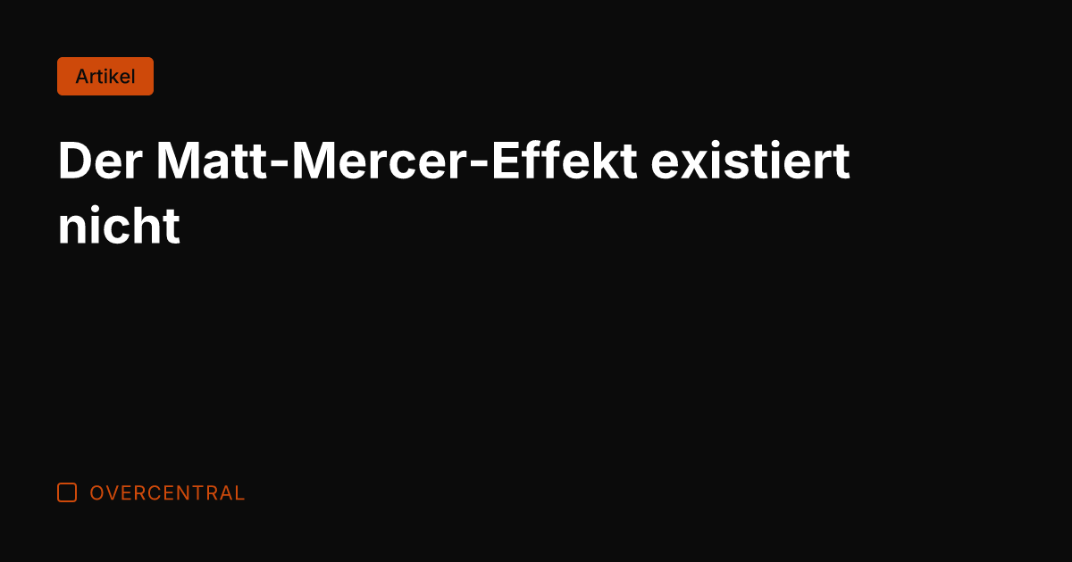 Der Matt-Mercer-Effekt existiert nicht