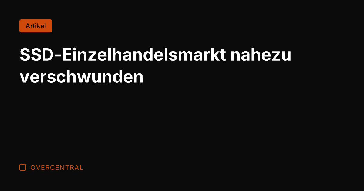 SSD-Einzelhandelsmarkt nahezu verschwunden