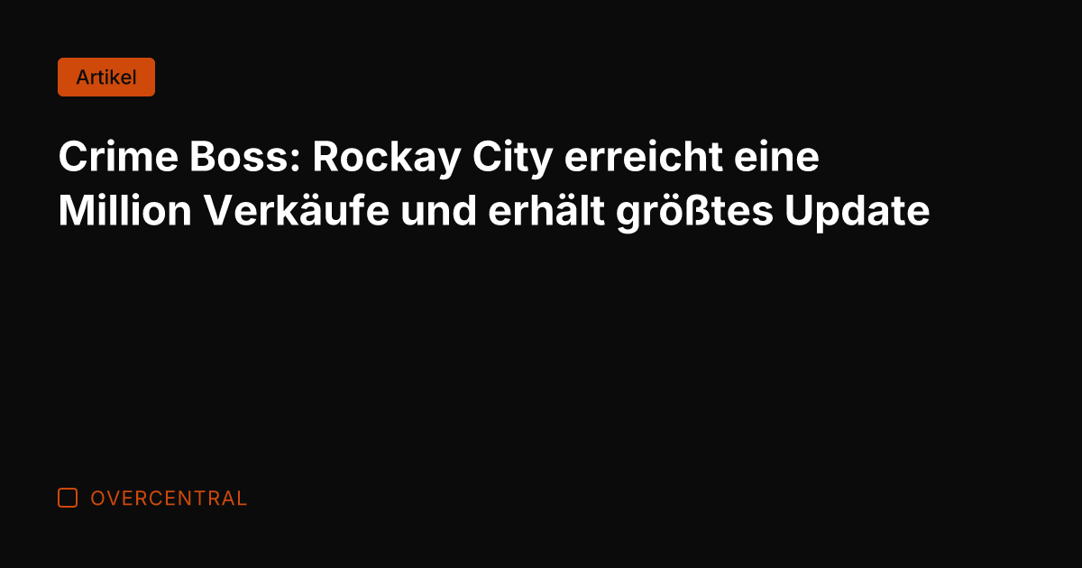 Crime Boss: Rockay City erreicht eine Million Verkäufe und erhält größtes Update