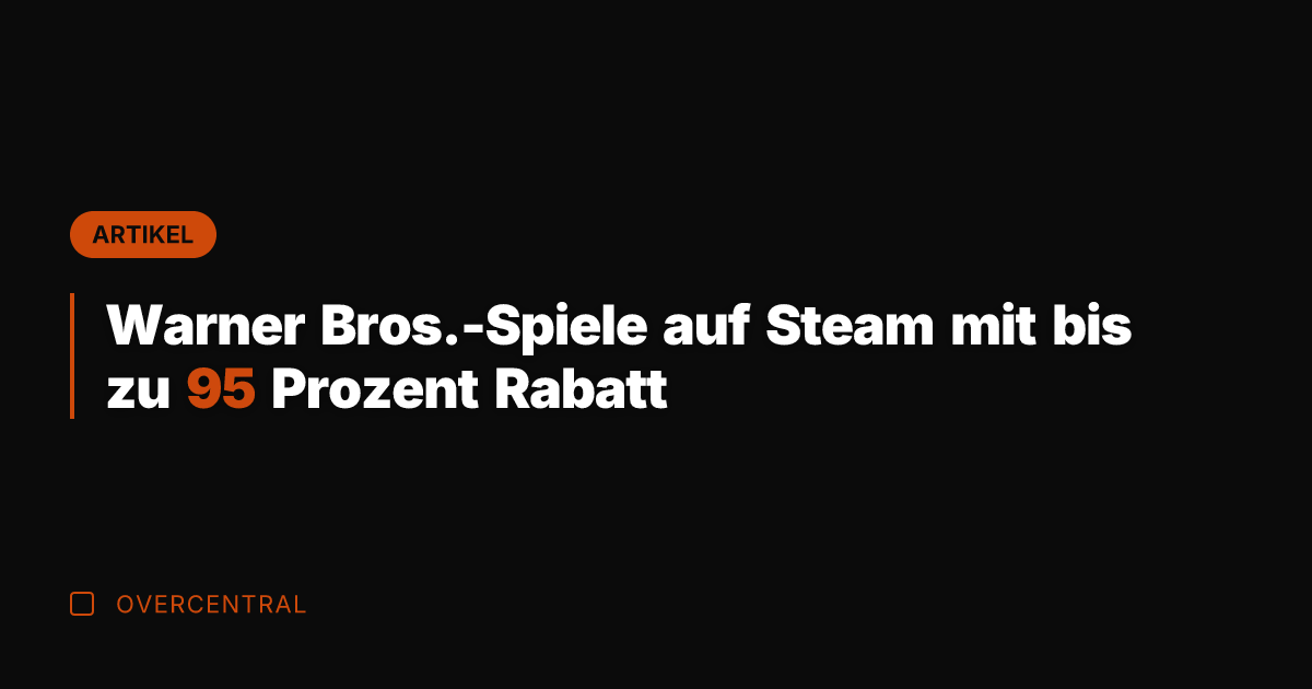 Warner Bros.-Spiele auf Steam mit bis zu 95 Prozent Rabatt