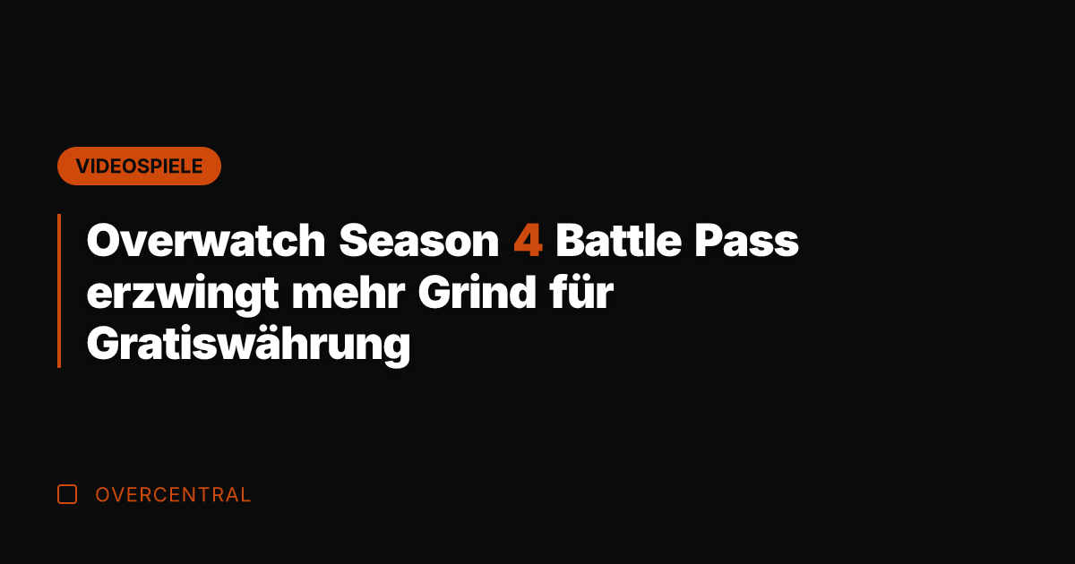 Overwatch Season 4 Battle Pass erzwingt mehr Grind für Gratiswährung