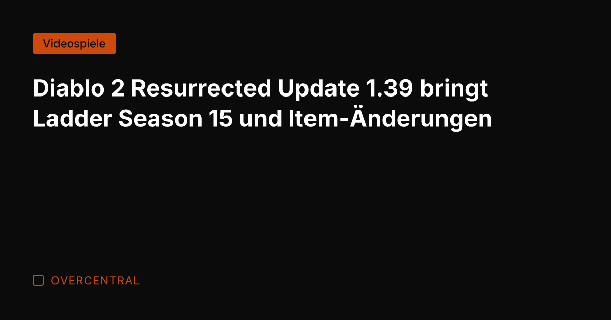 Diablo 2 Resurrected Update 1.39 bringt Ladder Season 15 und Item-Änderungen