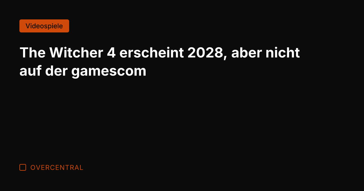The Witcher 4 erscheint 2028, aber nicht auf der gamescom
