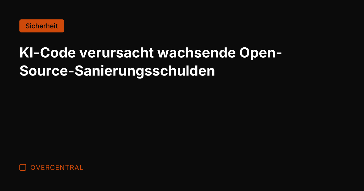 KI-Code verursacht wachsende Open-Source-Sanierungsschulden
