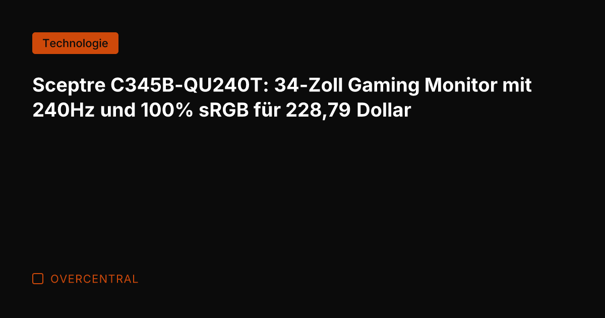 Sceptre C345B-QU240T: 34-Zoll Gaming Monitor mit 240Hz und 100% sRGB für 228,79