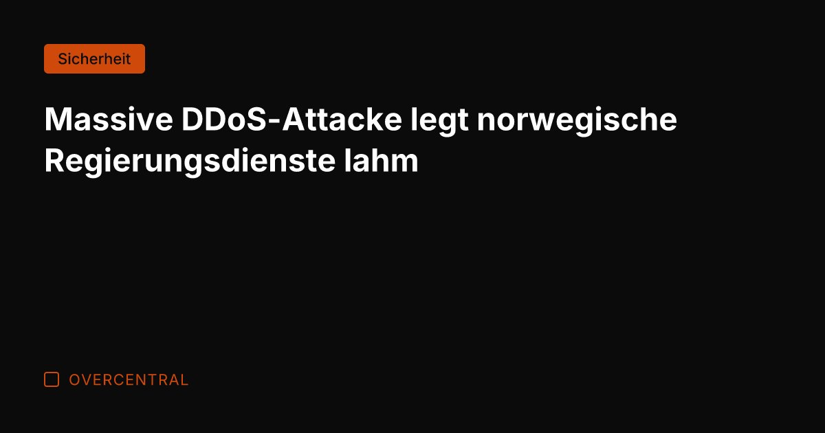 Massive DDoS-Attacke legt norwegische Regierungsdienste lahm