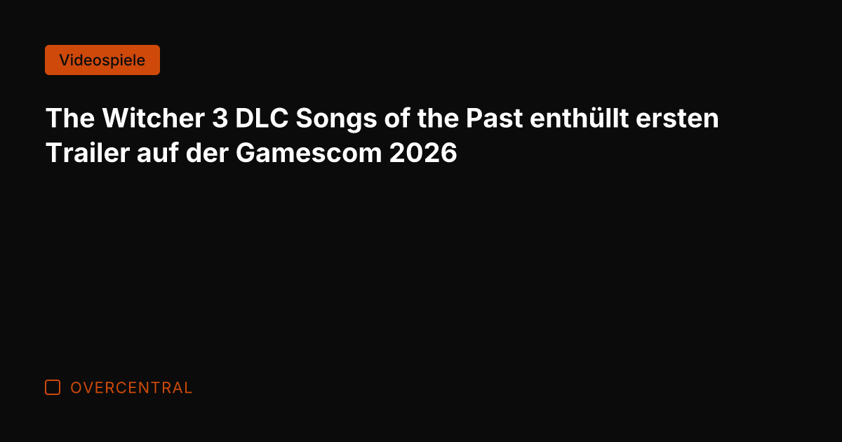 The Witcher 3 DLC Songs of the Past enthüllt ersten Trailer auf