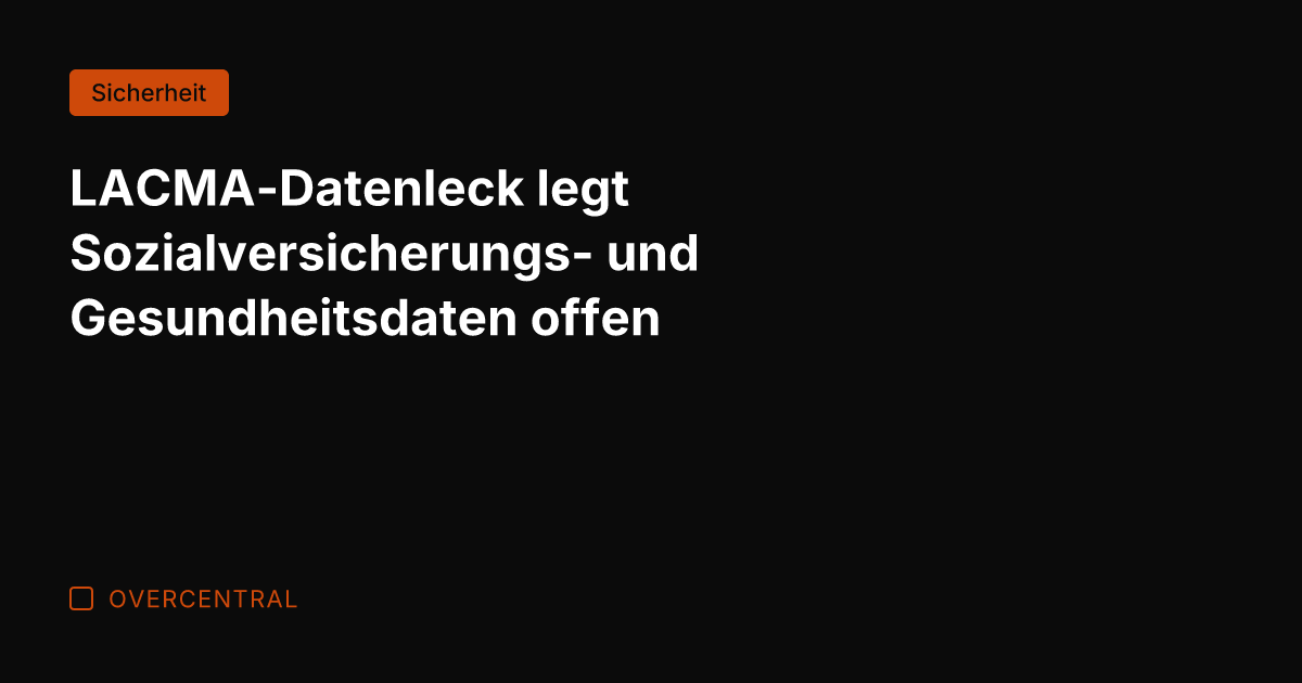 LACMA-Datenleck legt Sozialversicherungs- und Gesundheitsdaten offen