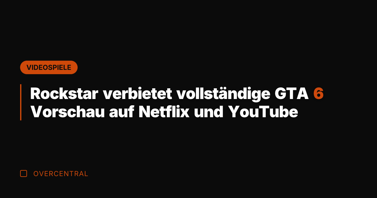 Rockstar verbietet vollständige GTA 6 Vorschau auf Netflix und YouTube