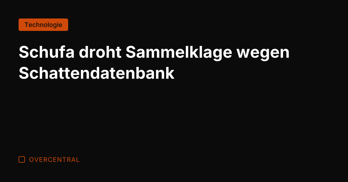 Schufa droht Sammelklage wegen Schattendatenbank
