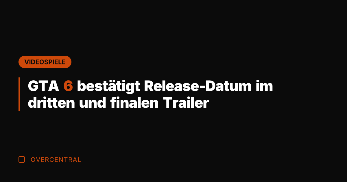 GTA 6 bestätigt Release-Datum im dritten und finalen Trailer