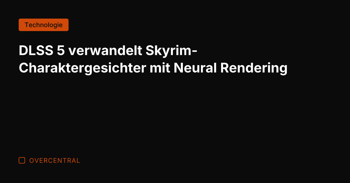 DLSS 5 verwandelt Skyrim-Charaktergesichter mit Neural Rendering