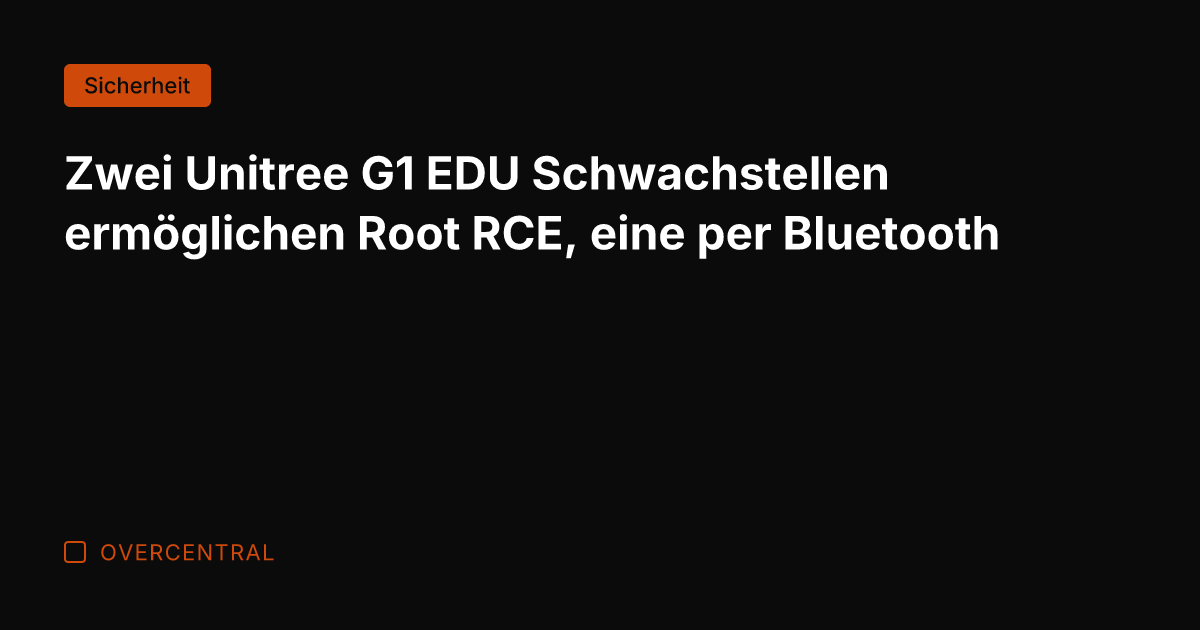 Zwei Unitree G1 EDU Schwachstellen ermöglichen Root RCE, eine per Bluetooth