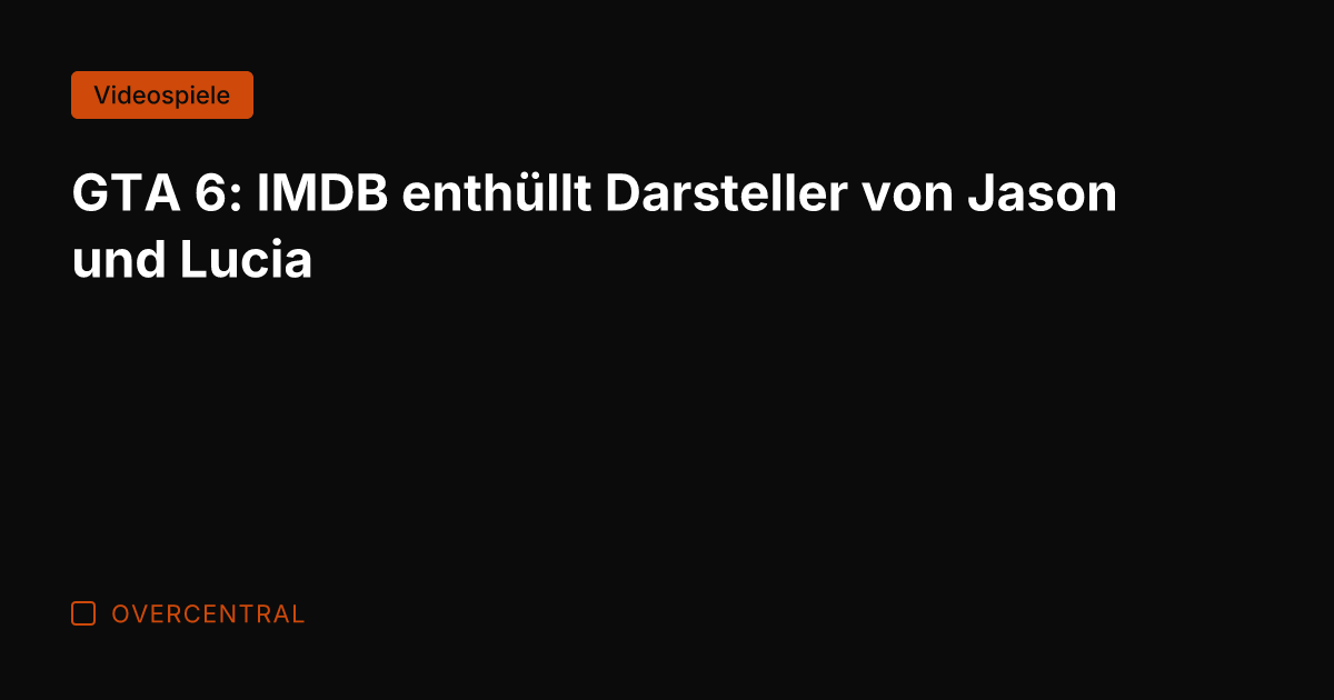 GTA 6: IMDB enthüllt Darsteller von Jason und Lucia
