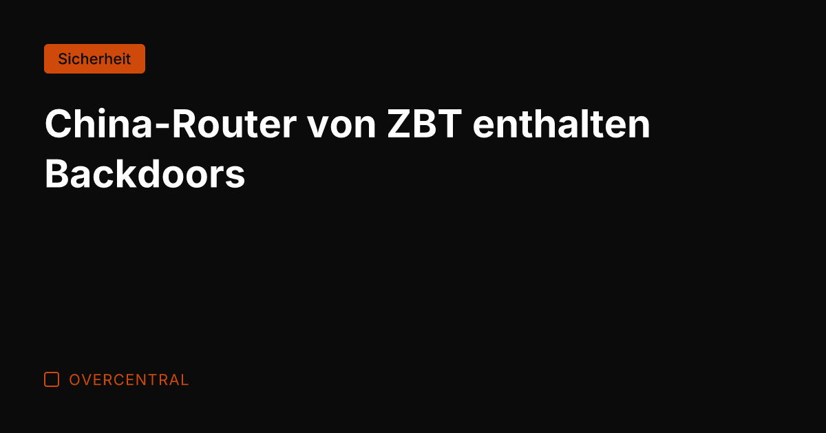 China-Router von ZBT enthalten Backdoors