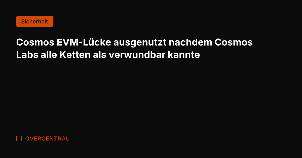 Cosmos EVM-Lücke ausgenutzt nachdem Cosmos Labs alle Ketten als verwundbar kannte
