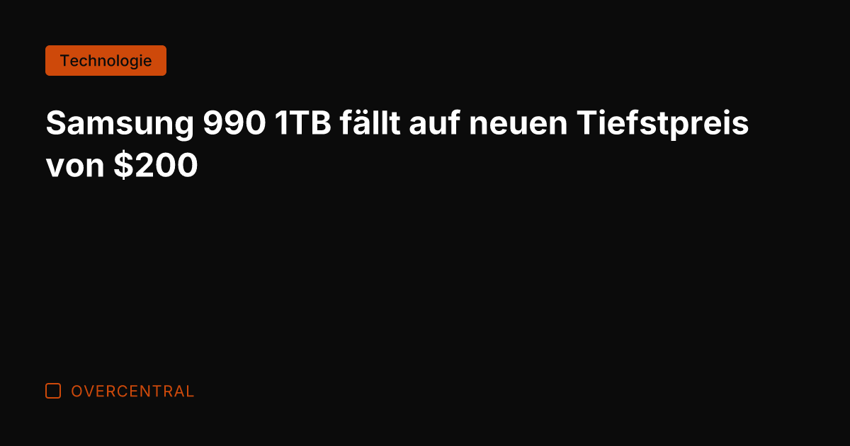 Samsung 990 1TB fällt auf neuen Tiefstpreis von 0